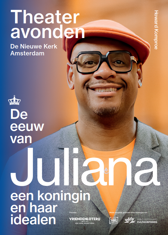 Flyer van Theateravonden met Howard Komproe in De Nieuwe Kerk in verband met tentoonstelling De eeuw van Juliana